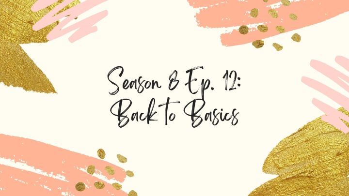 Season 8 Ep. 12: Back to&nbsp;Basics