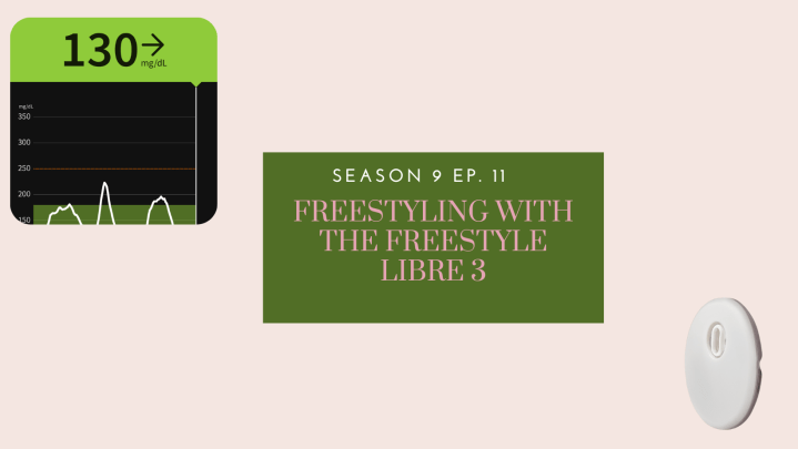 Season 9 Ep. 11: Freestyling With Abbott’s Freestyle Libre&nbsp;3